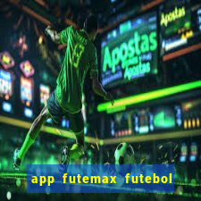 app futemax futebol ao vivo